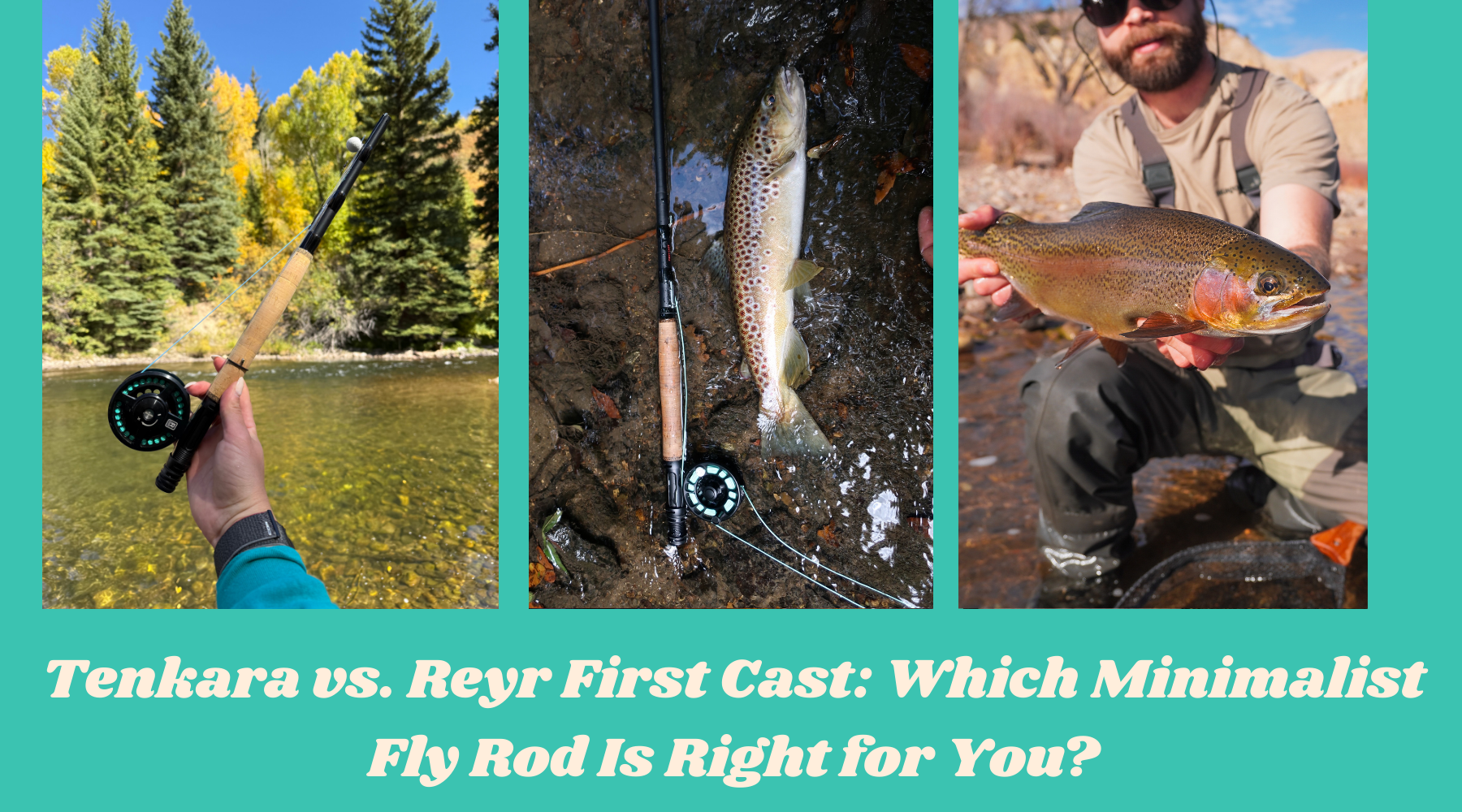 Tenkara vs. Reyr First Cast: Which Minimalist Fly Rod Is Right for You?