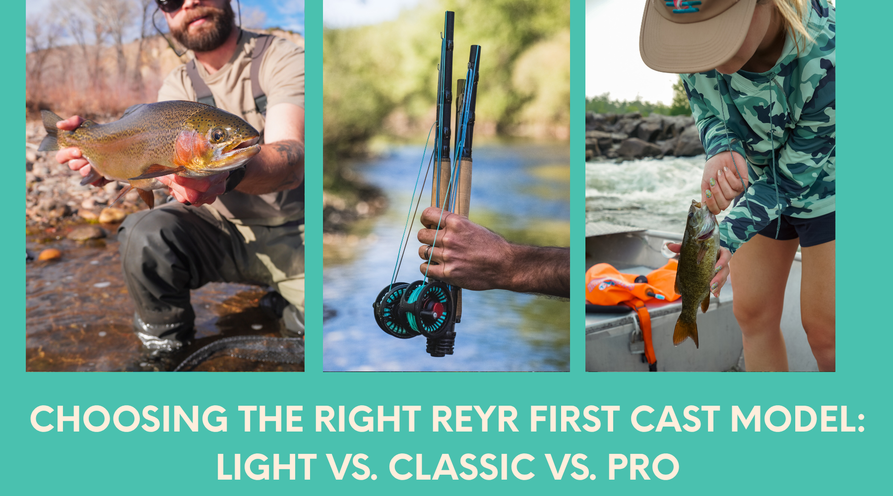 Choosing the Right REYR First Cast Model: Light vs. Classic vs. Pro